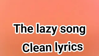 Bruno Mars - the lazy song- clean lyrics