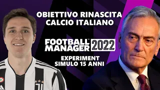 OBIETTIVO RINASCITA CALCIO ITALIANO - STRAVOLGO REGOLE SERIE A | FM EXPERIMENT FOOTBALL MANAGER 2022