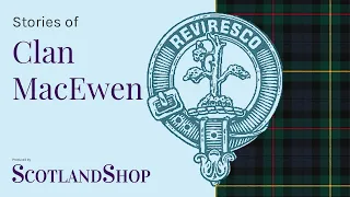 Story of Clan MacEwen | ScotlandShop on the Sofa