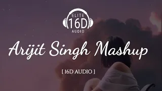 Arjit Singh Mashup (16d Audio) | Used Headphones 🎧 | Lofi | The Love mashup | mashup #arjitsingh