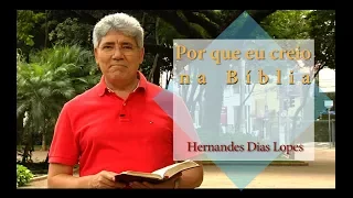 HERNANDES DIAS LOPES - Por que eu creio na Bíblia? -  (DLP_105)