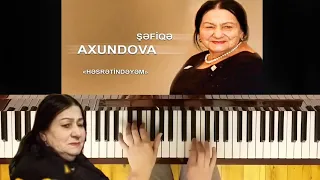 Şəfiqə Axundova "Həsrətindən" - Piano by Nara