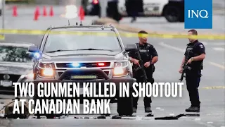 Two gunmen killed in shootout at Canadian bank