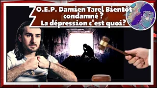 O.E.P. Damien Tarel bientôt condamné pour sa gifle à Macron! La dépression c'est quoi ? Radio Libre