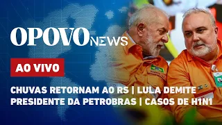 🔴 AO VIVO: Governo anuncia auxílio para o RS; Lula demite presidente da Petrobras l O POVO News