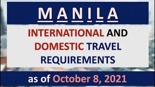 MANILA TRAVEL REQUIREMENTS as of OCTOBER 8, 2021 | DOMESTIC & INTERNATIONAL | via PAL, AIR ASIA, CEB