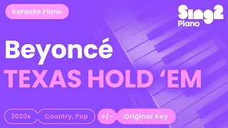 Beyoncé - TEXAS HOLD 'EM (Karaoke Piano)