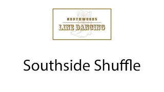 Southside Shuffle Line Dance Instruction - Northwoods Line Dancing