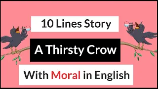 10 Lines Story on Thirsty Crow in English | Moral Stories in English | Thirsty Crow Short Story