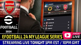 [TTB] EFOOTBALL 2024 LIVESTREAM (PC MODDED) - ARSENAL MYLEAGUE SERIES - TRYING TO AVOID RELEGATION!