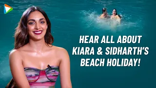 Kiara Advani: “Sidharth & I love travelling so it’s never very difficult to…”