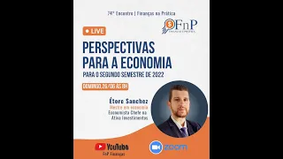 73º Encontro FnP - "Perspectivas para a Economia" - Etore Sanchez - 2022_06_26
