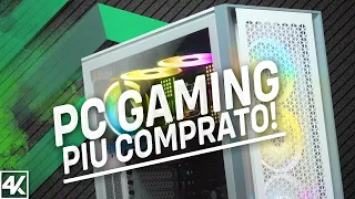 PC GAMING PIÙ COMPRATO DA VOI!