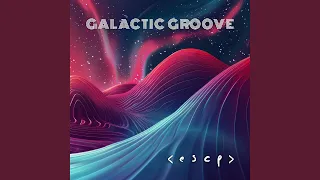 Galactic Groove