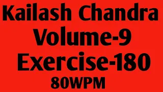 Kailash Chandra Volume-9 Exercise-180 (80wpm)