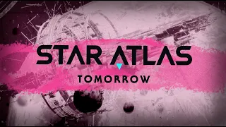 Star Atlas Today, Tomorrow & Forever!