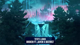 yetep & juuku - Broken ft. Ja¥en X District | Subsidia