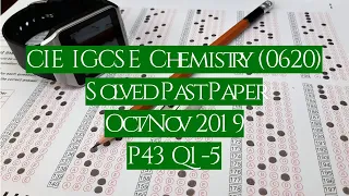 CIE IGCSE Chemistry Solved Past Paper Oct/Nov 2019 P43 Q1-5