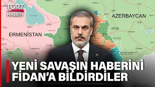 Yeni Savaş Kapının Eşiğinde Mi? Azerbaycan-Ermenistan Geriliminde Hakan Fidan Rolü - TGRT Haber