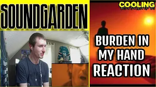 Soundgarden - Burden In My Hand | REACTION