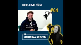 Epizoda 64: Medicína srdcem s MUDr. Davidem Těšinou