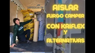 COMO AISLAR FURGONETA CAMPER. TRUCOS Y ALTERNATIVAS AL KAIFLEX. ARMACELL ONEFLEX Y CAMPERFLEX