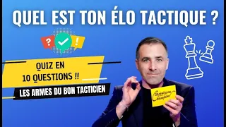 Quel est  ton niveau tactique aux échecs ?