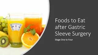 Foods to Eat after Gastric Sleeve Surgery - Stage One to Four