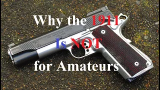 Why the 1911 Is Not for Amateurs