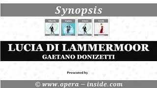 LUCIA DI LAMMERMOOR by Gaetano Donizetti - the Synopsis in 4 minutes