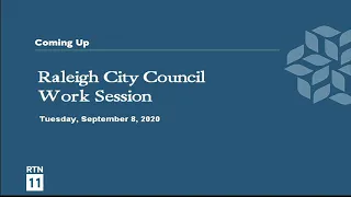 Raleigh City Council Work Session - September 8, 2020