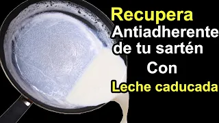 Recupera Antiadherente de tu SARTÉN con 1 Vaso de Leche