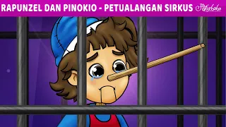 Rapunzel dan Pinokio - Petualangan Sirkus 🎪 | Kartun Anak Anak | Bahasa Indonesia Cerita Anak