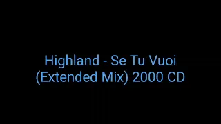 Highland - Se Tu Vuoi (Extended Mix) 2000 CD_italodance