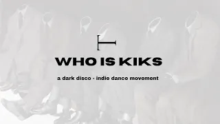 WHO IS KIKS: A Dark Disco/Indie Dance DJ Set