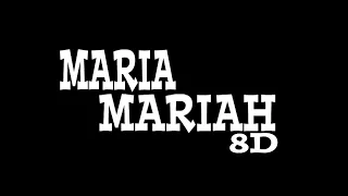 Maria Mariah - 8D