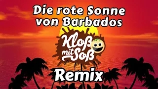 Die rote Sonne von Barbados (Kloß mit Soß Remix)