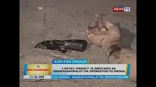 BT: 4 patay, mahigit 30 arestado sa magkakahiwalay na operasyon vs droga