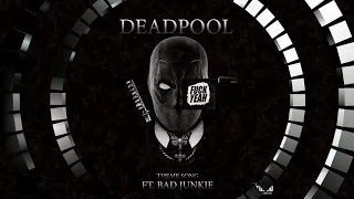 Deadpool Theme Song | BAD JUNKIE