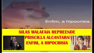 SILAS MALAFAIA vs PRISCILLA ALCANTARA... Enfim a HIP0CRISIA!