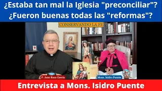 ¿Estaba tan mal la Iglesia antes del Concilio Vaticano II? Entrevista a Mons. Isidro Puente.