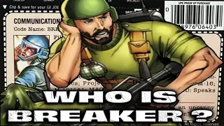 History and Origin of GI Joe's Breaker!