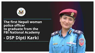 The first Nepali woman police officer to graduate from the FBI National Academy - DSP Dipti Karki