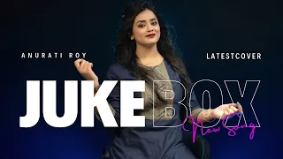 Anurati Roy New Song Jukebox