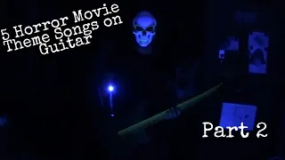 5 Horror Movie Theme Songs on Guitar Part 2 (Halloween Special)