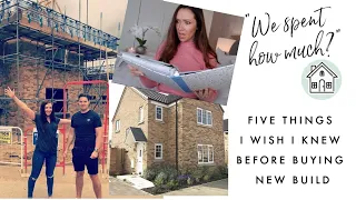 FIVE THINGS I WISH I KNEW BEFORE BUYING A NEW BUILD | Hidden Extra Costs & What To Check For