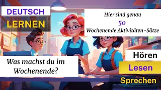 Was machst du am Wochenende? 50 Sätze | Lernen | Sprechen & Hören| Deutschkurs