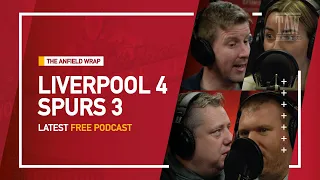 Liverpool 4 Tottenham Hotspur 3 | The Anfield Wrap