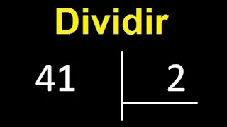 dividir 41 entre 2 , como dividir