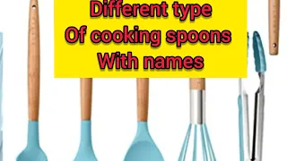 different type of spoons and tools use for cooking with there names🙂